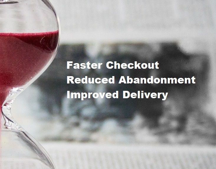 Faster Checkout Reduced Abandonment Improved Delivery
